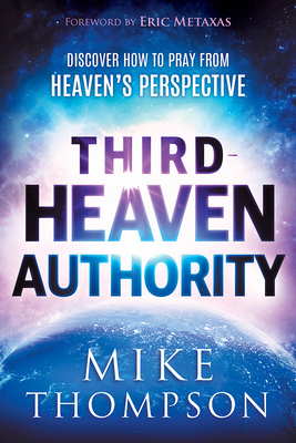 Third-Heaven Authority: Discover How to Pray fr... 1636411592 Book Cover