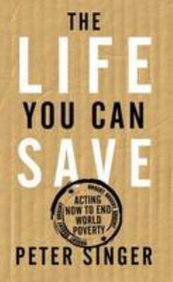 The Life You Can Save: Acting Now to End World ... 0330479806 Book Cover