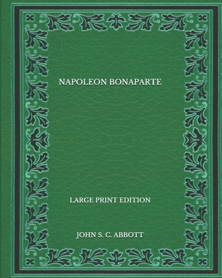 Napoleon Bonaparte - Large Print Edition [Large Print]            Book Cover