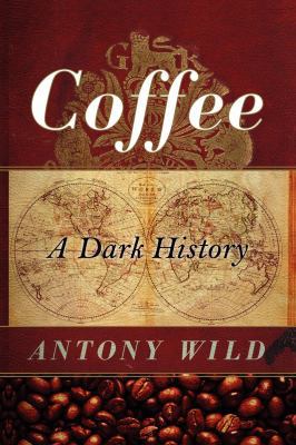 Coffee: A Dark History 0393337391 Book Cover