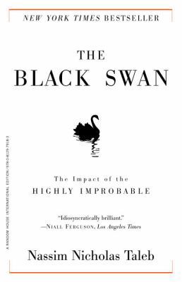 The Black Swan; The Impact of the Highly Improb... 0812979184 Book Cover