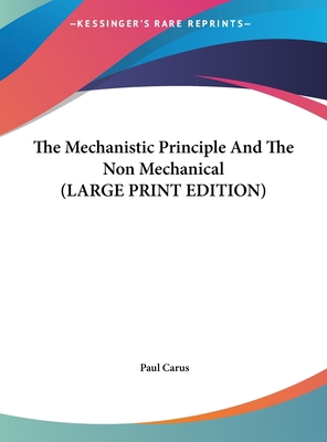 The Mechanistic Principle and the Non Mechanical [Large Print] 1169869416 Book Cover