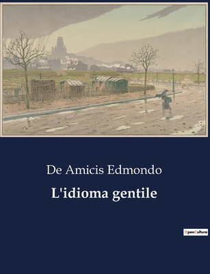 L'idioma gentile [Italian] B0CNN5TKKR Book Cover