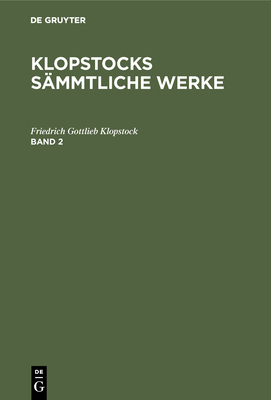 Friedrich Gottlieb Klopstock: Klopstocks Sämmtl... [German] 3111219976 Book Cover