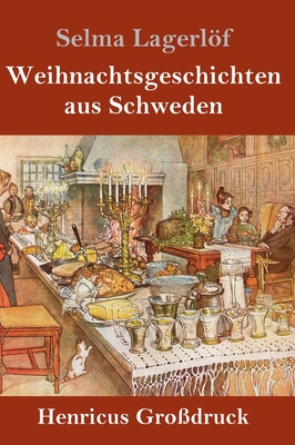 Weihnachtsgeschichten aus Schweden (Großdruck) [German] 3847833480 Book Cover