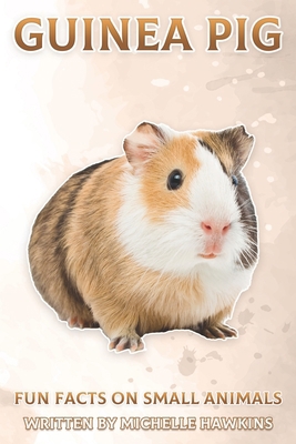 Guinea Pig: Fun Facts on Small Animals #3 B08STXXLT4 Book Cover