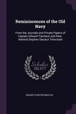 Reminiscences of the Old Navy: From the Journal... 1377767884 Book Cover