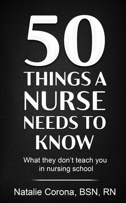 50 Things a Nurse Needs to Know B0FZDQGZ18 Book Cover