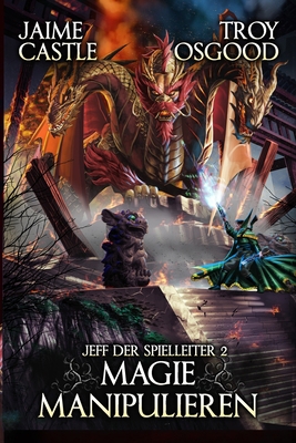 Magie manipulieren: Ein epischer LitRPG-Roman [German] B0B5KV4GJX Book Cover