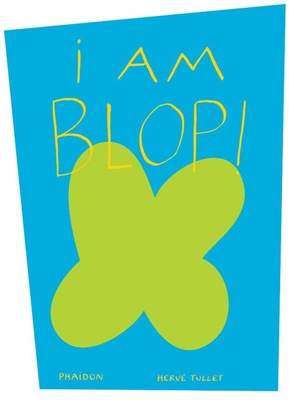 I Am Blop! 0714865338 Book Cover