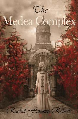 The Medea Complex 1494481561 Book Cover