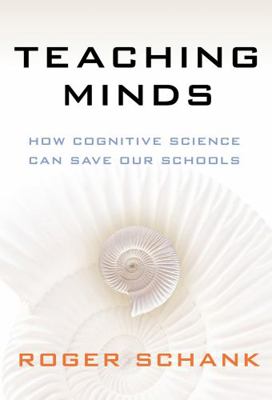 Teaching Minds: How Cognitive Science Can Save ... 0807752665 Book Cover