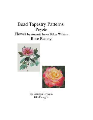 Bead Tapestry Patterns Peyote Flower by Augusta... [Large Print] 1533597235 Book Cover