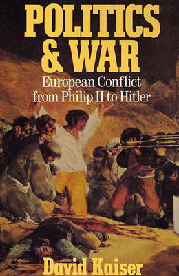 Politics and War: European Conflict from Philip... 0674002725 Book Cover