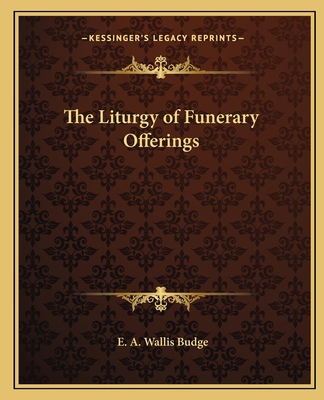 The Liturgy of Funerary Offerings 1162608803 Book Cover