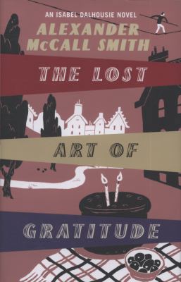 The Lost Art of Gratitude. Alexander McCall Smith 1408700638 Book Cover