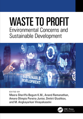 Waste to Profit: Environmental Concerns and Sus... 103236906X Book Cover