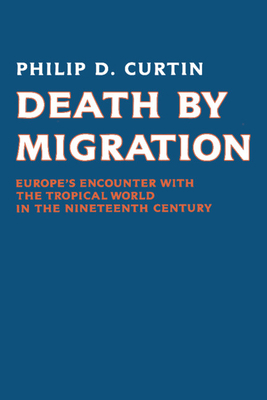 Death by Migration: Europe's Encounter with the... 0521389224 Book Cover