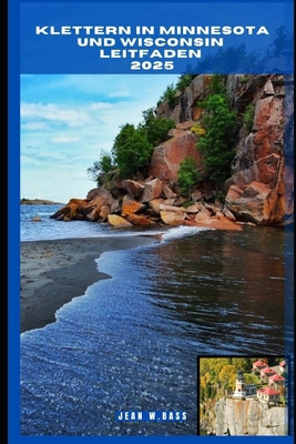 Klettern in Minnesota Und Wisconsin Leitfaden 2025 [German] B0DN4YK8B1 Book Cover