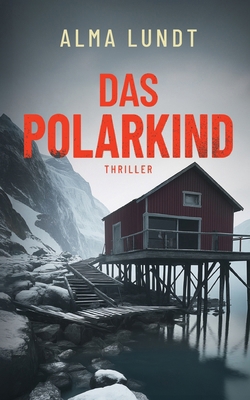 Das Polarkind: Thriller [German] 3819232559 Book Cover