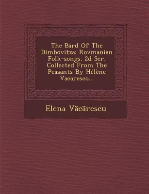 The Bard of the Dimbovitza: Rovmanian Folk-Song... 1288143893 Book Cover