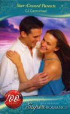 Star-Crossed Parents (Silhouette Superromance) 0263861589 Book Cover