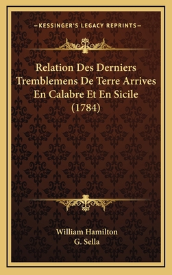 Relation Des Derniers Tremblemens De Terre Arri... [French] 1168967155 Book Cover