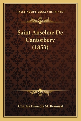 Saint Anselme De Cantorbery (1853) [French] 1167714822 Book Cover