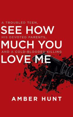 See How Much You Love Me: A Troubled Teen, His ... 172134294X Book Cover