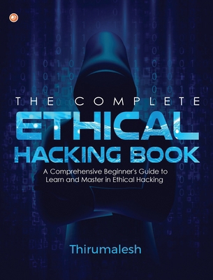 The Complete Ethical Hacking Book: A Comprehens... 935621204X Book Cover
