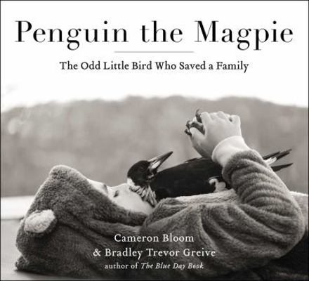 Penguin the Magpie: The Odd Little Bird Who Sav... 1501160354 Book Cover