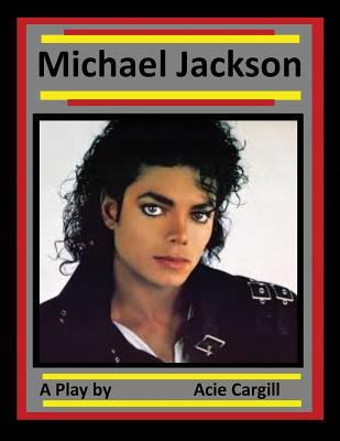 Michael Jackson: A Play 1986360261 Book Cover