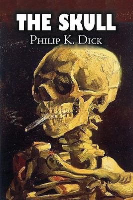 The Skull by Philip K. Dick, Science Fiction, A... 1606644793 Book Cover
