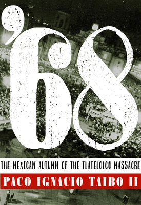 '68: El Otoño Mexicano de la Masacre de Tlatelolco [Spanish] 1609808517 Book Cover