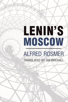 Lenin's Moscow 1608466159 Book Cover