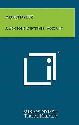Auschwitz: A Doctor's Eyewitness Account 1258001276 Book Cover
