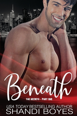 Beneath the Secrets - Part One 1544990227 Book Cover