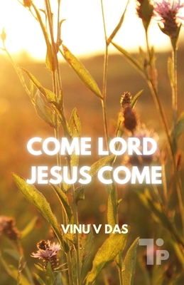 Come Lord Jesus Come 1997176718 Book Cover
