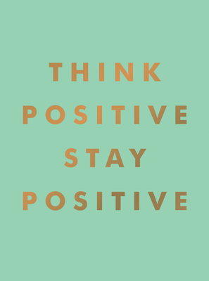 Think Positive, Stay Positive 1800077017 Book Cover