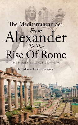 The Mediterranean Sea From Alexander To The Ris... 1662469136 Book Cover