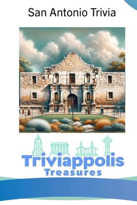 Triviappolis Treasures - San Antonio: San Anton... B0CNPHNFH8 Book Cover