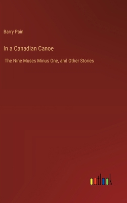 In a Canadian Canoe: The Nine Muses Minus One, ... 3368934155 Book Cover