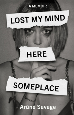 Lost My Mind Here Someplace: A Memoir 1915406870 Book Cover