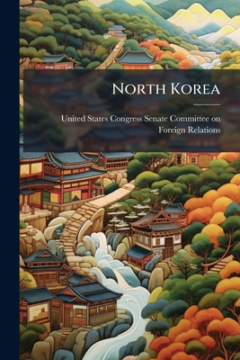 North Korea: Status Report On Nuclear Program, ... 1297014324 Book Cover