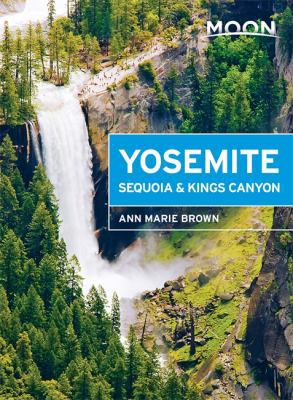 Moon Yosemite, Sequoia & Kings Canyon 1631210254 Book Cover