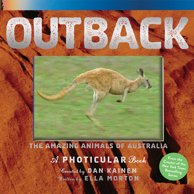 Outback: The Amazing Animals of Australia: A Ph... 152350823X Book Cover