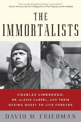 The Immortalists: Charles Lindbergh, Dr. Alexis... 006052815X Book Cover