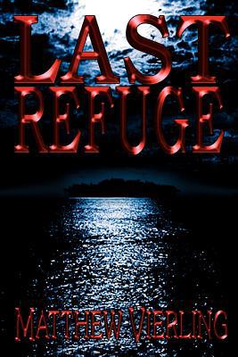Last Refuge 0595340016 Book Cover