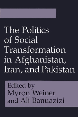 The Politics of Social Transformation in Afghan... 0815626096 Book Cover