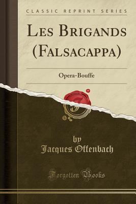 Les Brigands (Falsacappa): Opera-Bouffe (Classi... 0266035094 Book Cover